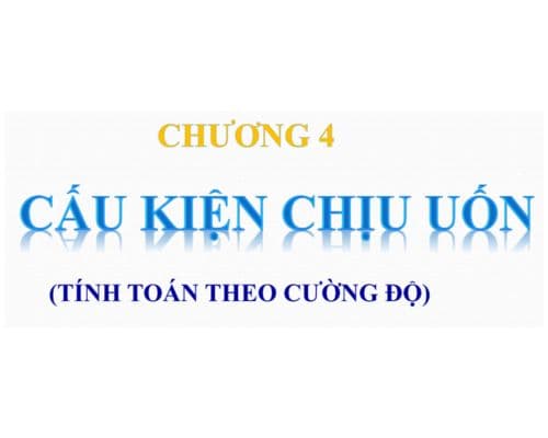 Cấu Kiện Chịu Uốn Trong Bê Tông Cốt Thép – Lý Thuyết và Tính Toán